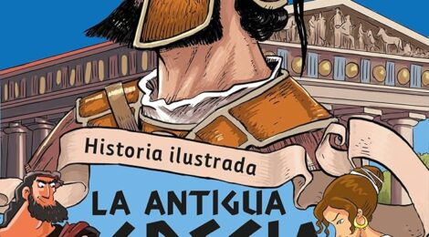 La Antigua Grecia. Historia ilustrada