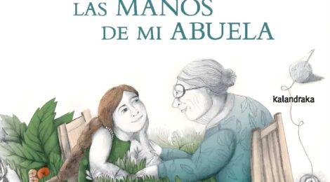 las manos de mi abuela kalandraka