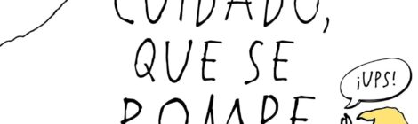 Cuidado, que se rompe