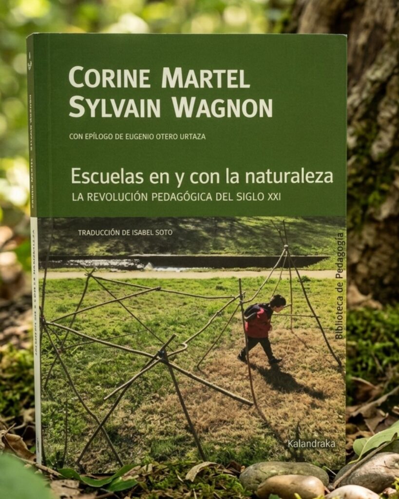 escuelas en y con la naturaleza corine martel sylvain wagnon kalandraka